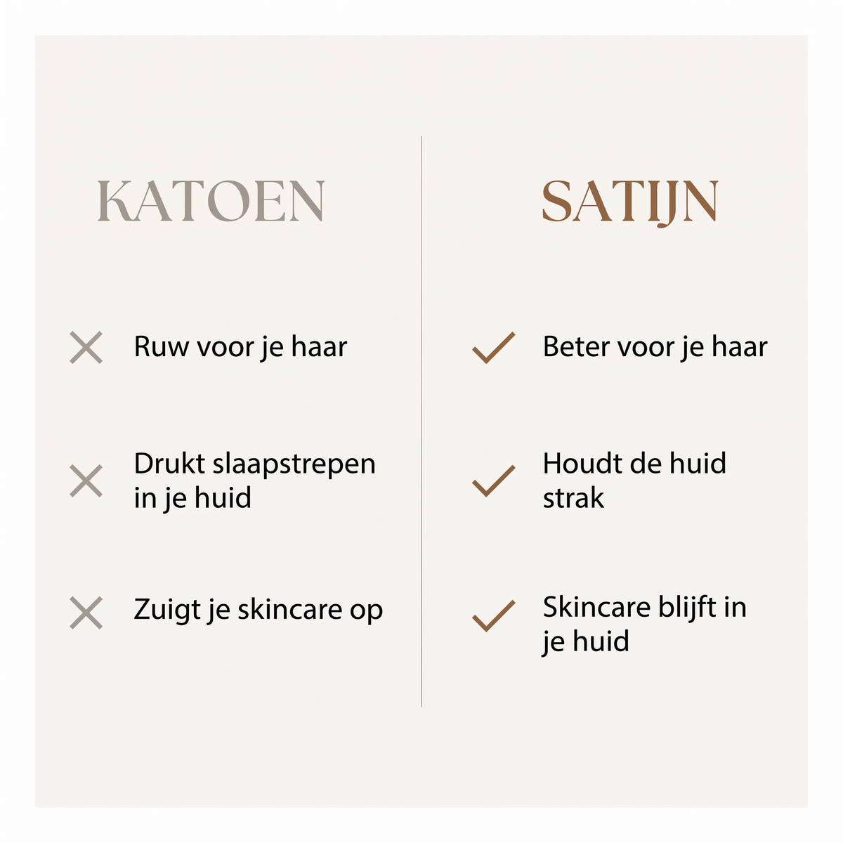 Vergelijking tussen katoen en satijn: katoen is ruw voor je haar, drukt slaapstrepen in je huid en zuigt je skincare op; satijn is beter voor je haar, houdt de huid strak en laat skincare in je huid blijven